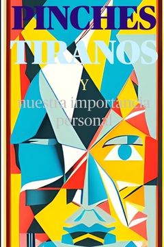Pinches Tiranos: Y nuestra importancia personal