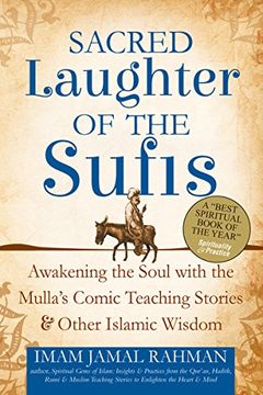 portada Sacred Laughter Of The Sufis: Awakening The Soul With The Mulla's Comic Teaching Stories And Other Islamic Wisdom (in English)