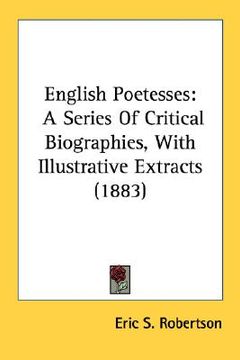 portada english poetesses: a series of critical biographies, with illustrative extracts (1883) (en Inglés)
