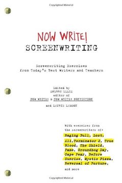 portada Now Write! Screenwriting: Screenwriting Exercises From Today's Best Writers and Teachers (Now Write! Writing Guide Series) (in English)