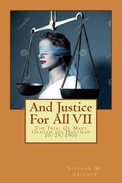 portada And Justice For All VII: The Trial Of Mary Graham aka Hartman 10/29/1906