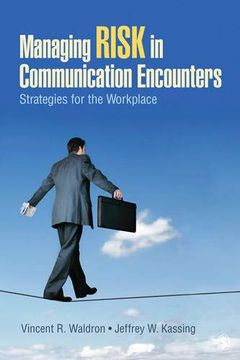 portada Managing Risk in Communication Encounters: Strategies for the Workplace (en Inglés)
