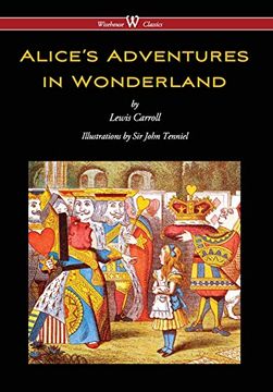 portada Alice's Adventures in Wonderland (Wisehouse Classics - Original 1865 Edition with the Complete Illustrations by Sir John Tenniel) (2016) (en Inglés)