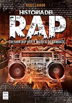 portada Historia del Rap: Cultura Hip Hop Y Música de Combate