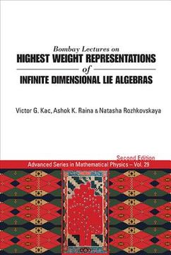 portada Bombay Lectures on Highest Weight Representations of Infinite Dimensional Lie Algebras (2nd Edition) (en Inglés)