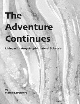 portada The Adventure Continues: Living with Amyotrophic Lateral Sclerosis (ALS) (en Inglés)