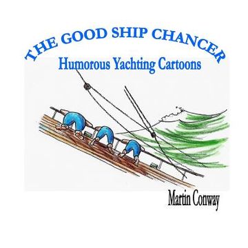 portada The Good Ship Chancer: Humorous Yachting Cartoons (en Inglés)