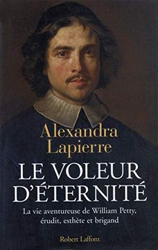 portada Le Voleur d Eternite: La vie Aventureuse de William Petty, Erudit , Esthete et Brigand