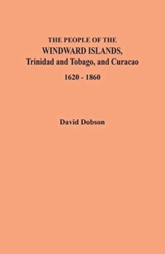 portada The People of the Windward Islands, Trinidad and Tobago, and Curacao, 1620-1860 (en Inglés)