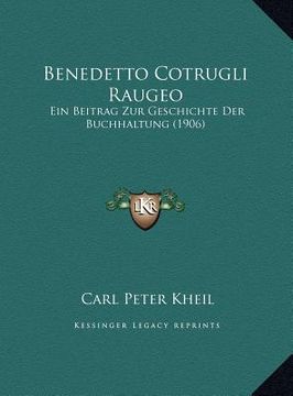 portada Benedetto Cotrugli Raugeo: Ein Beitrag Zur Geschichte Der Buchhaltung (1906) (en Alemán)