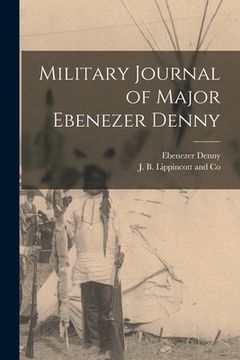 portada Military Journal of Major Ebenezer Denny (en Inglés)