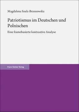 portada Patriotismus Im Deutschen Und Polnischen: Eine Framebasierte Kontrastive Analyse (en Alemán)