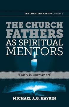 portada The Church Fathers as Spiritual Mentors: "Faith is Illumined" (The Christian Mentor)