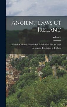 portada Ancient Laws Of Ireland; Volume 5 (en Inglés)