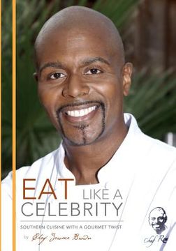 portada Eat Like A Celebrity: Southern Cuisine with a Gourmet Twist (in English)