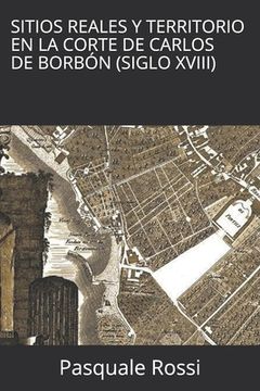 portada Sitios Reales y Territorio en la Corte de Carlos de Borbón (Siglo XVIII)