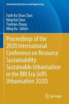 portada Proceedings of the 2020 International Conference on Resource Sustainability: Sustainable Urbanisation in the Bri Era (Icrs Urbanisation 2020) (en Inglés)