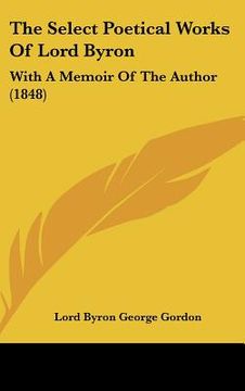 portada the select poetical works of lord byron: with a memoir of the author (1848) (en Inglés)
