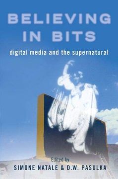 portada Believing in Bits: Digital Media and the Supernatural (en Inglés)