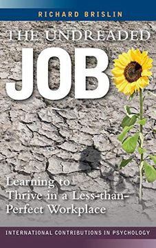 portada The Undreaded Job: Learning to Thrive in a Less-Than-Perfect Workplace (International Contributions in Psychology) (in English)