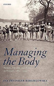 portada Managing the Body: Beauty, Health, and Fitness in Britain 1880-1939 (in English)
