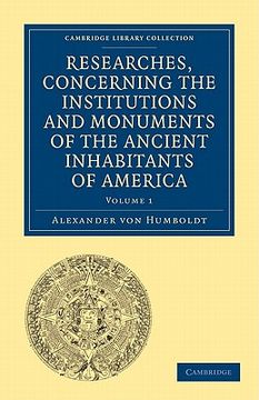 portada Researches, Concerning the Institutions and Monuments of the Ancient Inhabitants of America, With Descriptions and Views of Some of the Most Striking: Library Collection - Latin American Studies) (en Inglés)