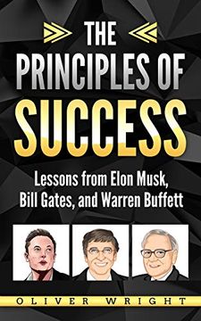 portada The Principles of Success: Lessons From Elon Musk, Bill Gates, and Warren Buffett (en Inglés)