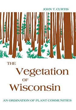 portada The Vegetation of Wisconsin: An Ordination of Plant Communities (en Inglés)