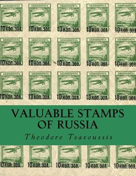 portada Valuable Stamps Of Russia: Journey into some of the rarest and valuable stamps of Russia (en Inglés)