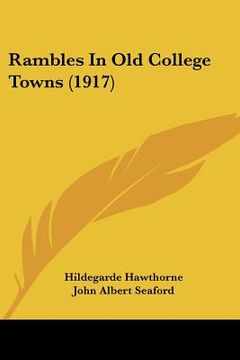 portada rambles in old college towns (1917) (en Inglés)