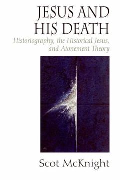 portada Jesus and His Death: Historiography, the Historical Jesus, and Atonement Theory