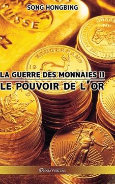 portada La guerre des monnaies II: Le pouvoir de l'or (in French)