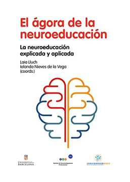 portada El Agora de la Neuroeducacion: La Neuroeducacion Explicada y Aplicada (in Spanish)