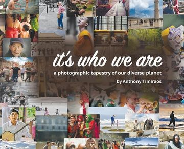 portada It's Who We Are: A photographic tapestry of our diverse planet (en Inglés)