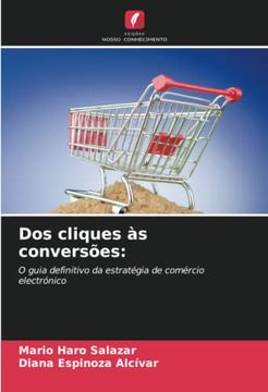 portada Dos Cliques às Conversões:  O Guia Definitivo da Estratégia de Comércio Electrónico