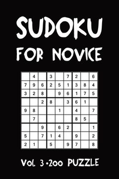 portada Sudoku For Novice Vol. 3 200 Puzzle: Puzzle Book, hard,9x9, 2 puzzles per page