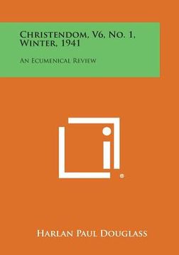 portada Christendom, V6, No. 1, Winter, 1941: An Ecumenical Review (en Inglés)