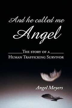portada And he Called me Angel: The Story of a Human Trafficking Survivor (en Inglés)