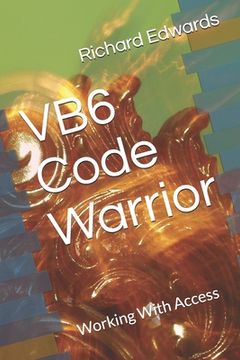 portada VB6 Code Warrior: Working With Access (en Inglés)