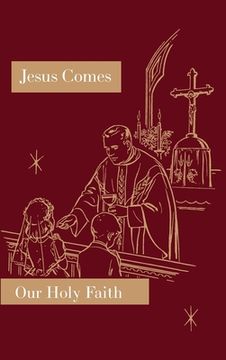 portada Jesus Comes: Our Holy Faith Series (in English)