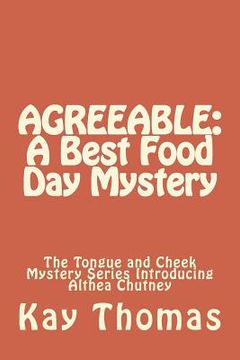 portada Agreeable: A Best Food Day Mystery: The Tongue and Cheek Mystery Series Introducing Althea Chutney