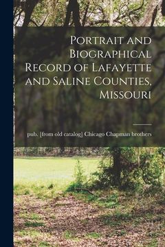 portada Portrait and Biographical Record of Lafayette and Saline Counties, Missouri (en Inglés)