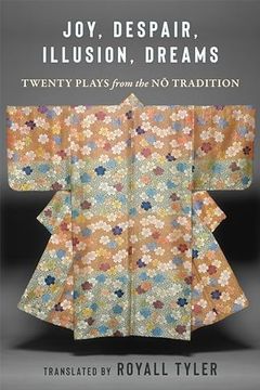 portada Joy, Despair, Illusion, Dreams: Twenty Plays From the nō Tradition (in English)