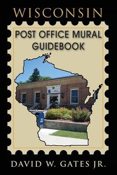 portada Wisconsin Post Office Mural Guidebook (en Inglés)