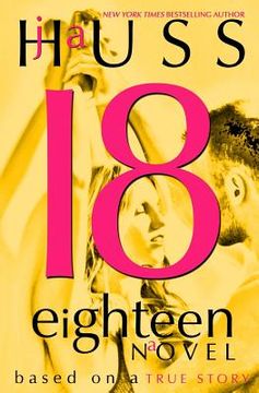portada Eighteen (18): Based on a True Story (en Inglés)