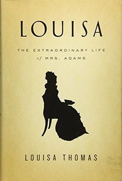 portada Louisa: The Extraordinary Life of Mrs. Adams (in English)