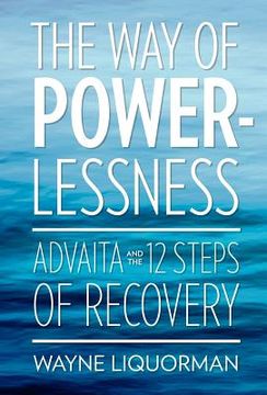 portada the way of powerlessness - advaita and the 12 steps of recovery (en Inglés)