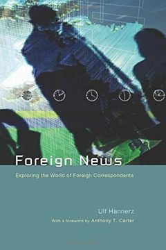 portada Foreign News: Exploring the World of Foreign Correspondents (Lewis Henry Morgan Lecture Series) (en Inglés)