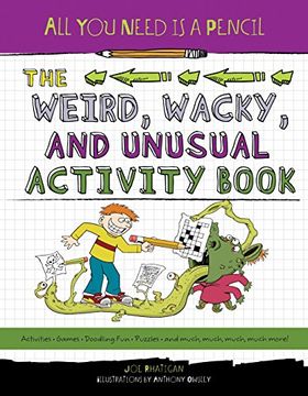 portada All you Need is a Pencil: The Weird, Wacky, and Unusual Activity Book (en Inglés)