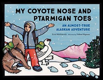 portada My Coyote Nose and Ptarmigan Toes: An Almost-True Alaskan Adventure (Paws iv) (en Inglés)